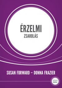 Donna Frazier, Susan Forward - Érzelmi zsarolás