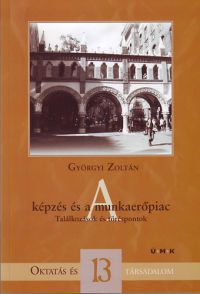 Györgyi Zoltán - A képzés és a munkaerőpiac