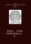 Petelei István összes novellái III-IV