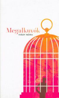 Ivády Nóra - Megalkuvók