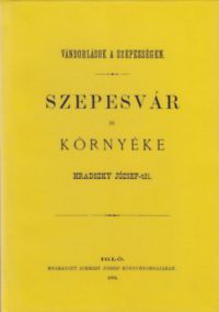 Hradszky József - Vándorlások a Szepességen - Szepesvár és környéke