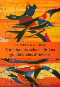Stephen A. Mitchell; Margaret J. Black - A modern pszichoanalítikus gondolkodás története