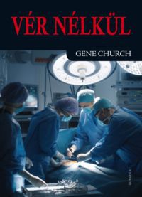 Gene Church - Vér nélkül