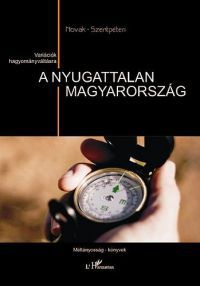 Novák Zoltán; Szentpéteri Nagy Richard - A nyugattalan Magyarország