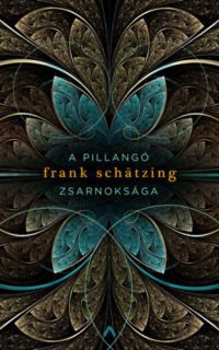 Frank Schätzing - A pillangó zsarnoksága