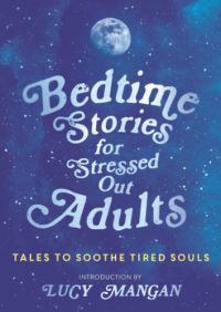  - Bedtime Stories for Stressed Out Adults