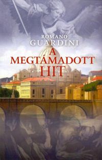 Romano Guardini - A megtámadott hit