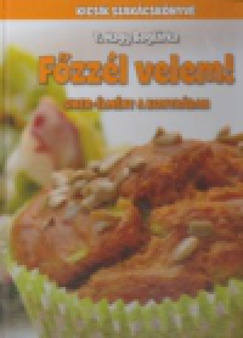 Főzzél velem! - Kicsik szakácskönyve