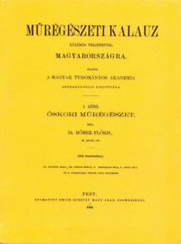 Rómer Flóris; Henszlmann Imre - Műrégészeti kalauz különös tekintettel Magyarországra I-II.