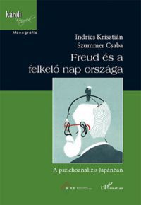 Szummer Csaba, Indries Krisztián - Freud és a felkelő nap országa