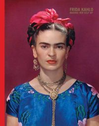  - Frida Kahlo: Making Her Self Up