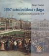 1867 szimbolikus világa