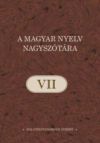 A magyar nyelv nagyszótára VII.