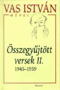 Vas István - Összegyűjtött versek II. 1945-1959.