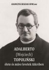 Adalberto (Wojciech) Topolinski élete és műve levelek tükrében