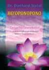Ho'oponopono - Gyógyítás szeretettel - A zavarlehetőségek megszüntetésének hatékony hawaii módszere