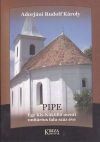 Pipe - Egy Kis-Küköllő menti unitárius falu száz éve