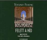 Tolvaly Ferenc - Boszporusz felett a híd (4 CD)