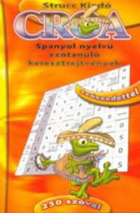 Babos Krisztina (szerk.) - Croa - Spanyol nyelvű szótanuló keresztrejtvények 250 szóval