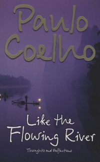 Paulo Coelho - Like The Flowing River
