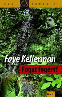 Faye Kellerman - Fogat fogért?