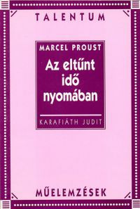 Karafiáth Judit - Az eltűnt idő nyomában