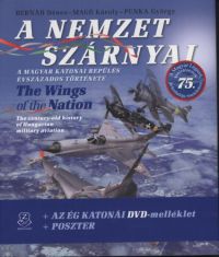 Bernád Dénes; Magó Károly; Punka György - A nemzet szárnyai - The Wings of the Nation