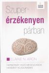 Szuperérzékenyen párban - Harmóniát hozó megoldások harsány világunkban