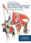 Végvári vitézek 1526-1686 - Warriors of the Hungarian Frontier 1526-1686