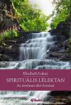 Spirituális lélektan - Az értelmes élet forrásai