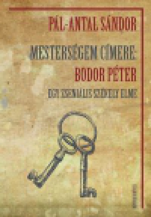 Mesterségem címere: Bodor Péter - Egy zseniális székely elme