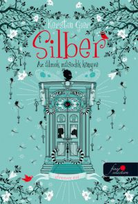 Kerstin Gier - Silber - Az álmok második könyve (Silber 2.)