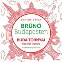 Bartos Erika - Buda tornyai lépésről lépésre - Brúnó Budapesten 1.