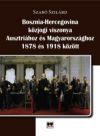 Bosznia-Hercegovina közjogi viszonya Ausztriához és Magyarországhoz 1878 és 1918 között