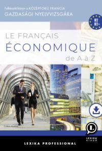 Csikós András - Le français économique de A á Z