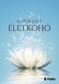 Kapusi Edit - Életkohó