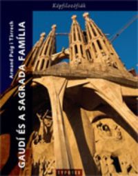 Armand Puig I Tarrech - Gaudí és a Sagrada Familia