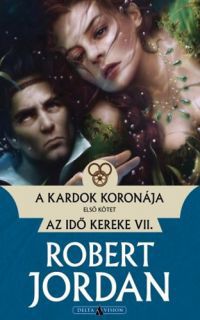Robert Jordan - A kardok koronája - I. kötet