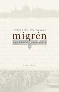 Gyurkovics Tamás - Migrén
