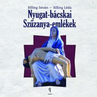 Silling István, Silling Léda - Nyugat-bácskai Szűzanya-emlékek