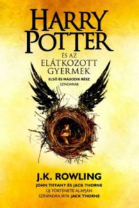 J. K. Rowling; Jack Thorne; John Tiffany - Harry Potter és az elátkozott gyermek