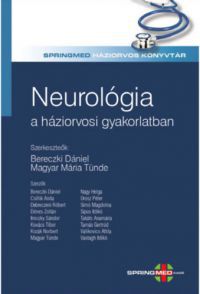 Prof.dr. Bereczki Dániel, Dr. Magyar Mária Tünde - Neurológia a háziorvosi gyakorlatban