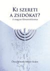 Ki szereti a zsidókat? - A magyar filoszemitizmus
