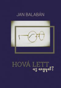 Jan Balabán - Hová lett az angyal?