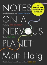 Matt Haig - Notes on a Nervous Planet