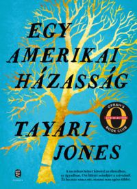 Tayari Jones - Egy amerikai házasság