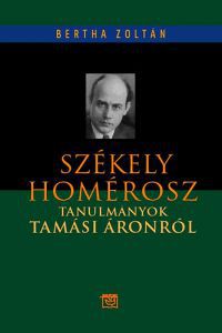 Bertha Zoltán - Székely Homérosz - Tanulmányok Tamási Áronról