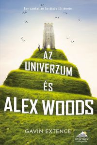 Gavin Extence - Az univerzum és Alex Woods