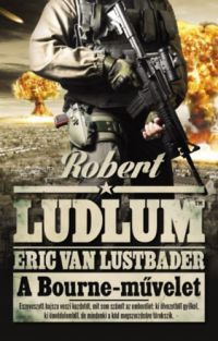 Robert Ludlum, Eric Van Lustbader - A Bourne-művelet
