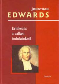 Jonathan Edwards - Értekezés a vallási indulatokról